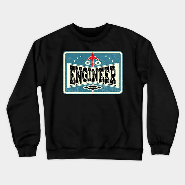 Go Engineer More Crewneck Sweatshirt by Citrus Canyon